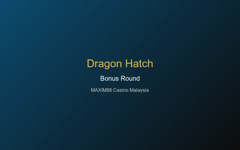 Dragon Hatch bonus round