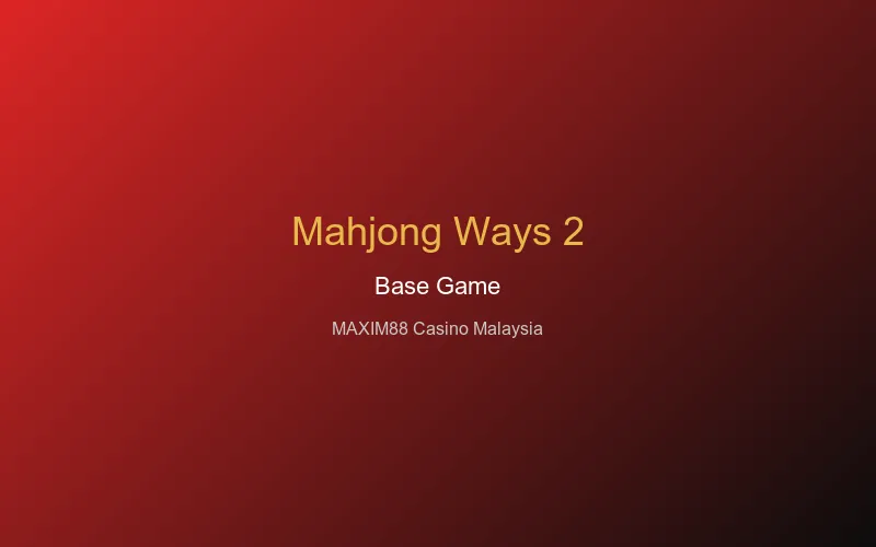 Mahjong Ways 2 base game