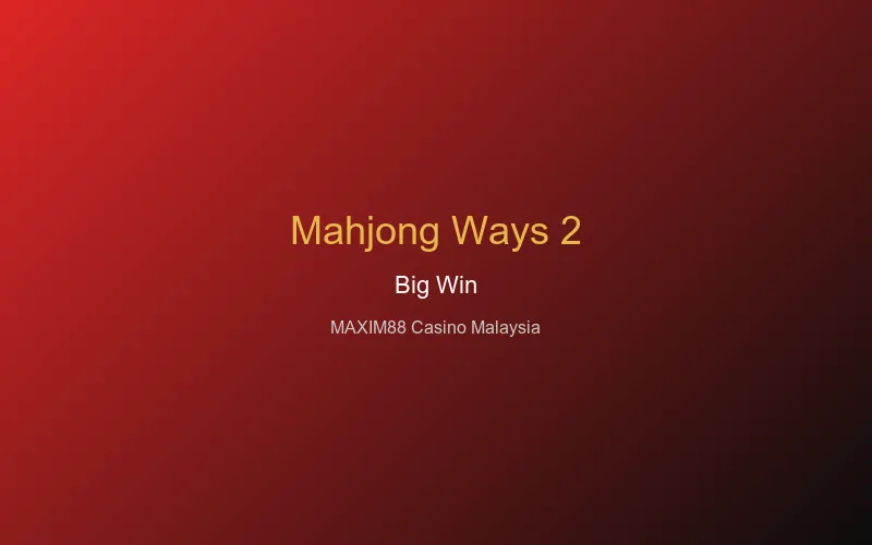 Mahjong Ways 2 big win