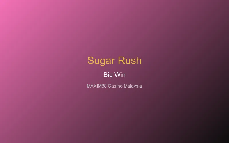 Sugar Rush big win