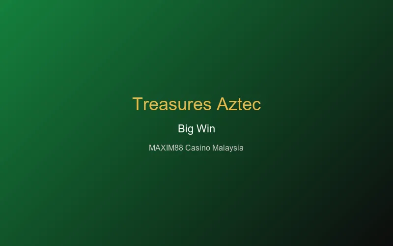 Treasures of Aztec big win